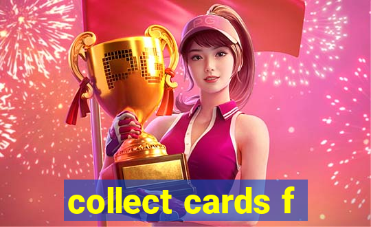 collect cards f